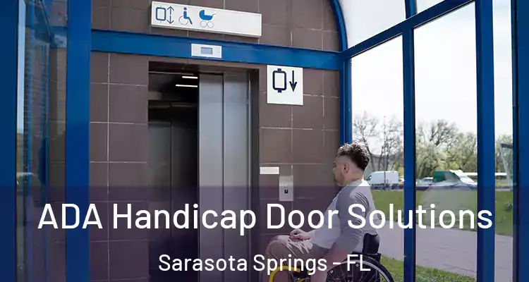  ADA Handicap Door Solutions Sarasota Springs - FL