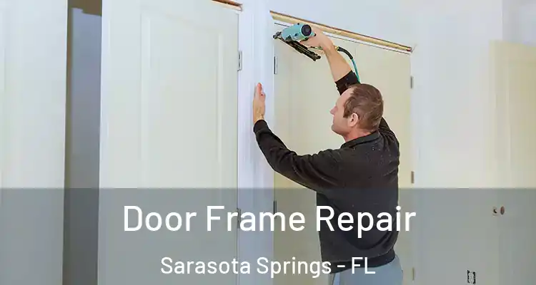  Door Frame Repair Sarasota Springs - FL