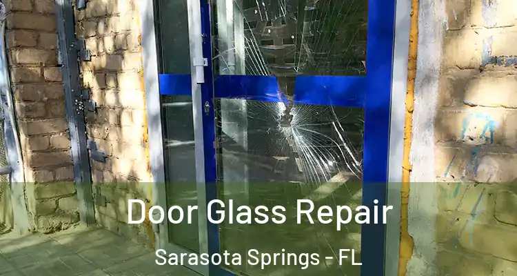  Door Glass Repair Sarasota Springs - FL