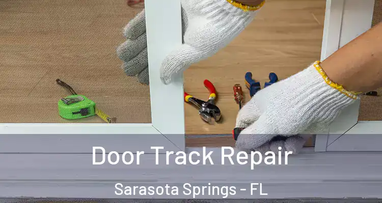  Door Track Repair Sarasota Springs - FL