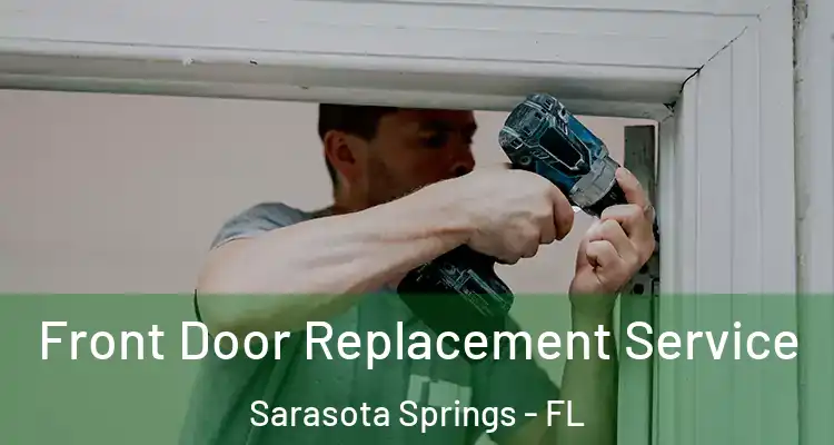  Front Door Replacement Service Sarasota Springs - FL