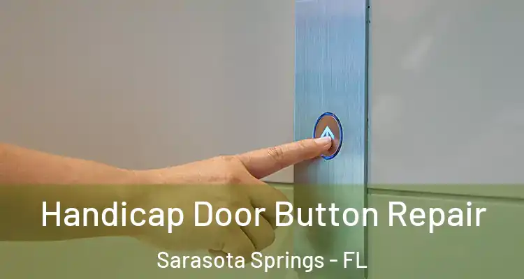  Handicap Door Button Repair Sarasota Springs - FL