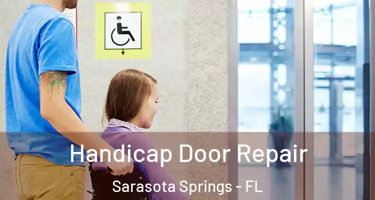  Handicap Door Repair Sarasota Springs - FL