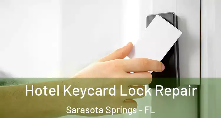  Hotel Keycard Lock Repair Sarasota Springs - FL