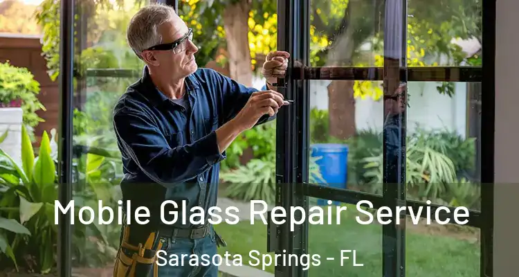  Mobile Glass Repair Service Sarasota Springs - FL