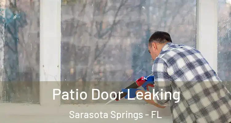  Patio Door Leaking Sarasota Springs - FL