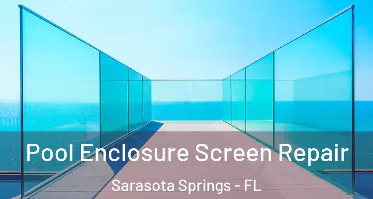  Pool Enclosure Screen Repair Sarasota Springs - FL