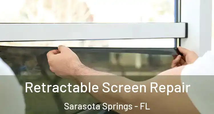  Retractable Screen Repair Sarasota Springs - FL
