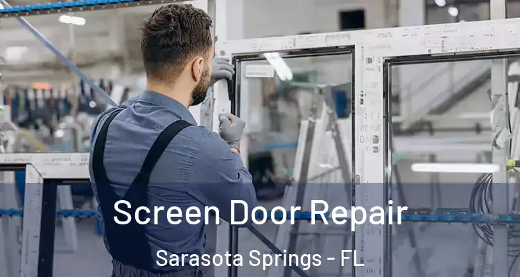  Screen Door Repair Sarasota Springs - FL