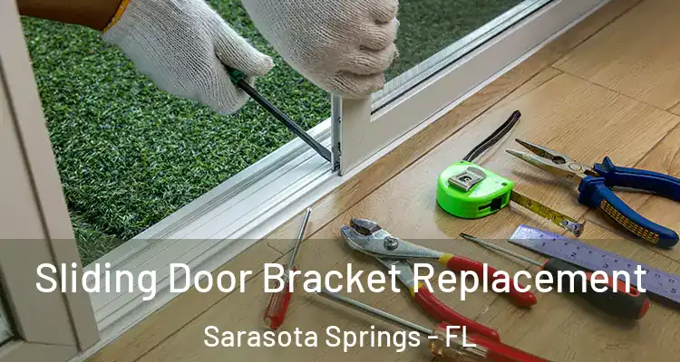  Sliding Door Bracket Replacement Sarasota Springs - FL