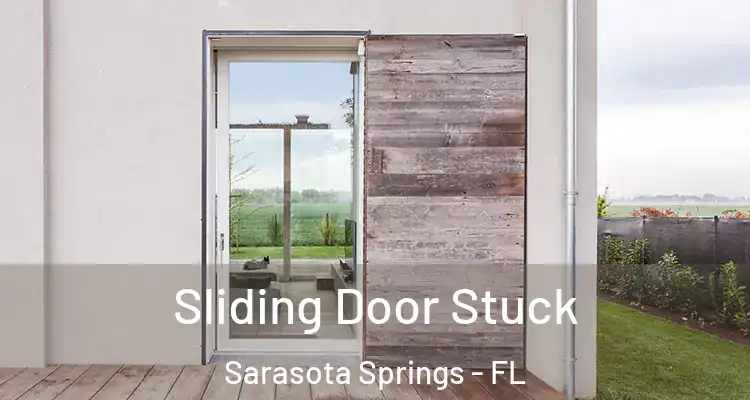  Sliding Door Stuck Sarasota Springs - FL