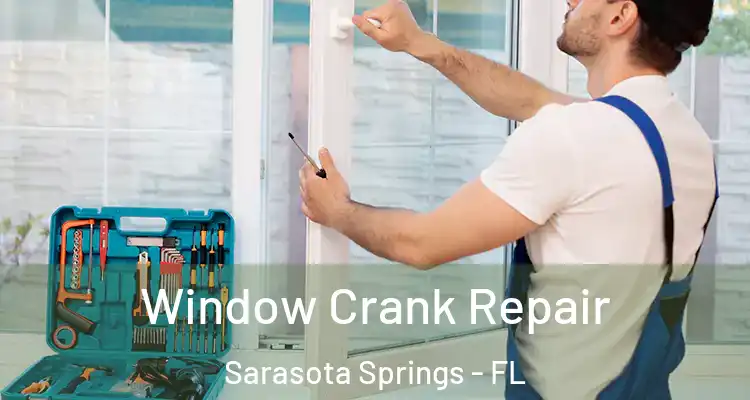  Window Crank Repair Sarasota Springs - FL